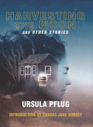 Harvesting the Moon - short stories by Ursula Pflug